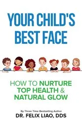 Book cover of Your Child's Best Face by Dr. Felix Liao