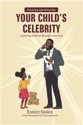 Book cover of Your Child's Celebrity by Eunice Essien