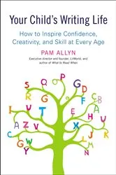Book cover of Your Child's Writing Life by Pam Allyn