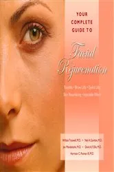 Book cover of Your Complete Guide to Facial Rejuvenation Facelifts - Browlifts - Eyelid Lifts - Skin Resurfacing - Lip Augmentation by William Truswell