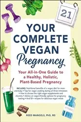Book cover of Your Complete Vegan Pregnancy by Reed Mangels