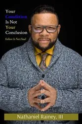 Book cover of Your Condition Is Not Your Conclusion by Nathaniel Rainey