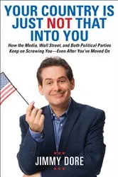 Book cover of Your Country Is Just Not That Into You by Jimmy Dore