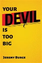 Book cover of Your Devil Is Too Big by Jeremy Burge