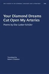 Book cover of Your Diamond Dreams Cut Open My Arteries by Else Lasker-Schüler