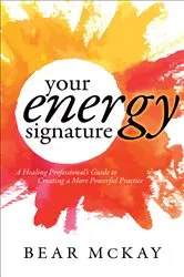 Book cover of Your Energy Signature by Bear McKay