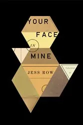 Book cover of Your Face in Mine by Jess Row
