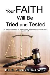 Book cover of Your Faith Will Be Tried and Tested!: 