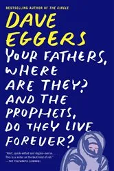 Book cover of Your Fathers, Where Are They? And the Prophets, Do They Live Forever? by Unknown