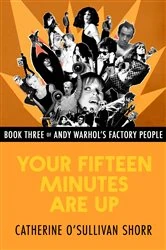 Book cover of Your Fifteen Minutes Are Up by Catherine O'Sullivan Shorr