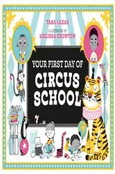 Book cover of Your First Day of Circus School by Tara Lazar