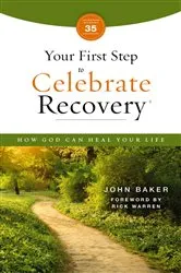 Book cover of Your First Step to Celebrate Recovery, Updated by John Baker