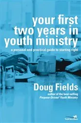 Book cover of Your First Two Years in Youth Ministry by Doug Fields