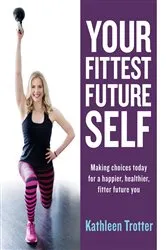 Book cover of Your Fittest Future Self by Unknown