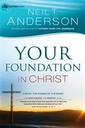 Book cover of Your Foundation in Christ (Victory Series Book #3) by Neil T. Anderson