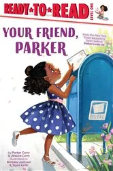 Book cover of Your Friend, Parker by Parker Curry