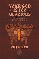 Book cover of Your God is Too Glorious (2nd ed.) by Unknown