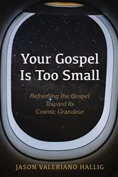 Book cover of Your Gospel Is Too Small by Jason Valeriano Hallig