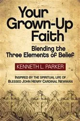 Book cover of Your Grown-Up Faith by Parker Kenneth L.