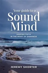Book cover of Your Guide To A Sound Mind by Jeremy Shorter