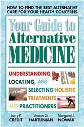 Book cover of Your Guide to Alternative Medicine by Larry P. Credit