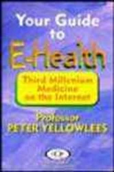 Book cover of Your Guide to E-Health by Professor Peter Yellowlees