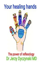 Book cover of Your healing hands by Jerzy George Dyczynski