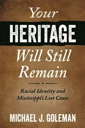Book cover of Your Heritage Will Still Remain by Michael J. Goleman