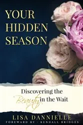 Book cover of Your Hidden Season by Lisa Dannielle