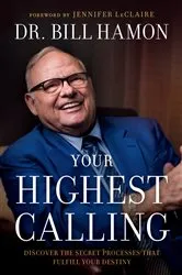 Book cover of Your Highest Calling by Dr. Bill Hamon