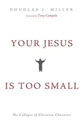 Book cover of Your Jesus Is too Small by Douglas J. Miller