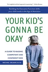 Book cover of Your Kid's Gonna Be Okay by Michael Delman