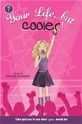Book cover of Your Life, but Cooler by Crystal Velasquez
