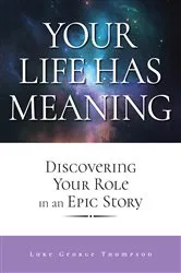 Book cover of Your Life Has Meaning by Luke George Thompson