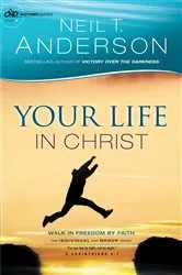 Book cover of Your Life in Christ (Victory Series Book #6) by Neil T. Anderson