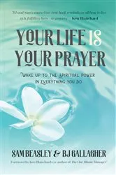 Book cover of Your Life is Your Prayer by Sam Beasley