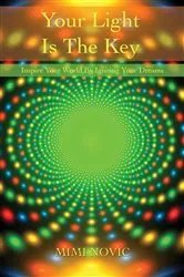 Book cover of Your Light Is The Key by Mimi Novic