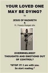 Book cover of YOUR LOVED ONE MAY BE DYING by Jesus Christ