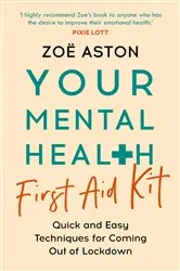 Book cover of Your Mental Health First Aid Kit by Zoë Aston