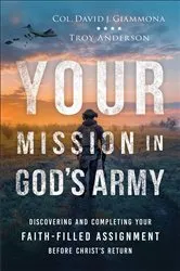 Book cover of Your Mission in God's Army by Col. David J. Giammona