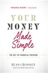 Book cover of Your Money Made Simple by Russ Crosson