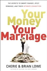 Book cover of Your Money, Your Marriage by Cherie Lowe