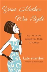 Book cover of Your Mother Was Right by Kate Reardon