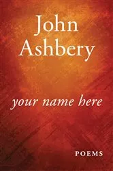 Book cover of Your Name Here by John Ashbery