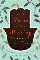Book cover of Your Name Is Your Blessing by Benjamin Blech