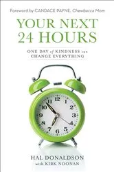 Book cover of Your Next 24 Hours by Hal Donaldson