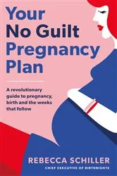 Book cover of Your No Guilt Pregnancy Plan by Unknown