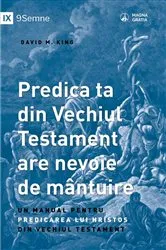 Book cover of Your Old Testament Sermon Needs to Get Saved / Predica ta din Vechiul Testament are nevoie de mântuire by David King