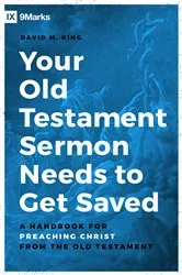 Book cover of Your Old Testament Sermon Needs to Get Saved by David King