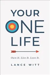 Book cover of Your ONE Life by Lance Witt